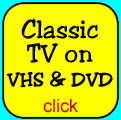Classic TV on VHS and DVD